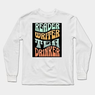 Reader Writer Tea Drinker Long Sleeve T-Shirt